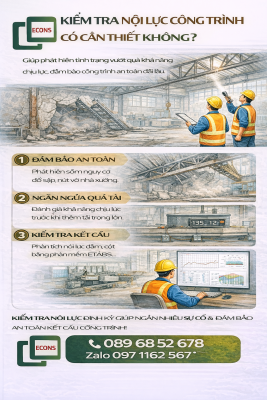 kiểm tra nội lực công trình có cần thiết không để đánh giá khả năng chịu lực và phát hiện nguy cơ quá tải kết cấu