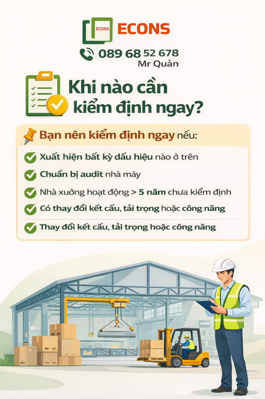Khi nào cần kiểm định nhà xưởng ngay gồm các trường hợp audit nhà máy, thay đổi kết cấu, quá 5 năm chưa kiểm định