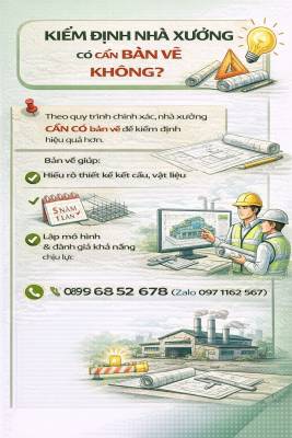 Kiểm định nhà xưởng có cần bản vẽ không và vai trò của bản vẽ trong đánh giá an toàn kết cấu công trình
