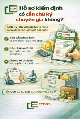 hồ sơ kiểm định nhà xưởng có cần chữ ký chuyên gia không và yêu cầu pháp lý về chữ ký trong báo cáo kiểm định công trình